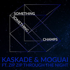 Pete Tong Supports Kaskade & Moguai ft. ZZTTN - Something Something Champs