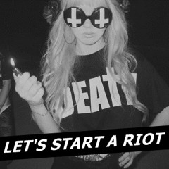 Let's Start A Riot