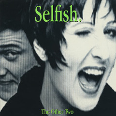The Other Two - Selfish (Remix)