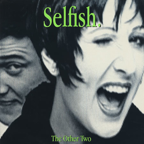 The Other Two - Selfish (Remix)