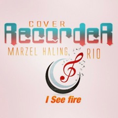 Mzr_Rec. Cover_ Marzel haling & Rio -> i see fire Ed Sheeran.