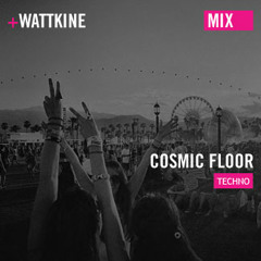 Wattkine - Cosmic Floor mix (Techno)