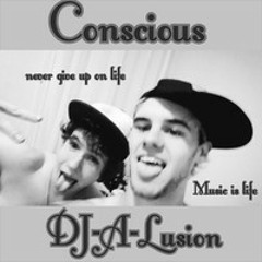 Conscious Ft's DJ - A-Lusion - Take control