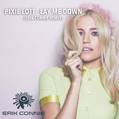 Pixie Lott - Lay Me Down (Erik Connie Remix)