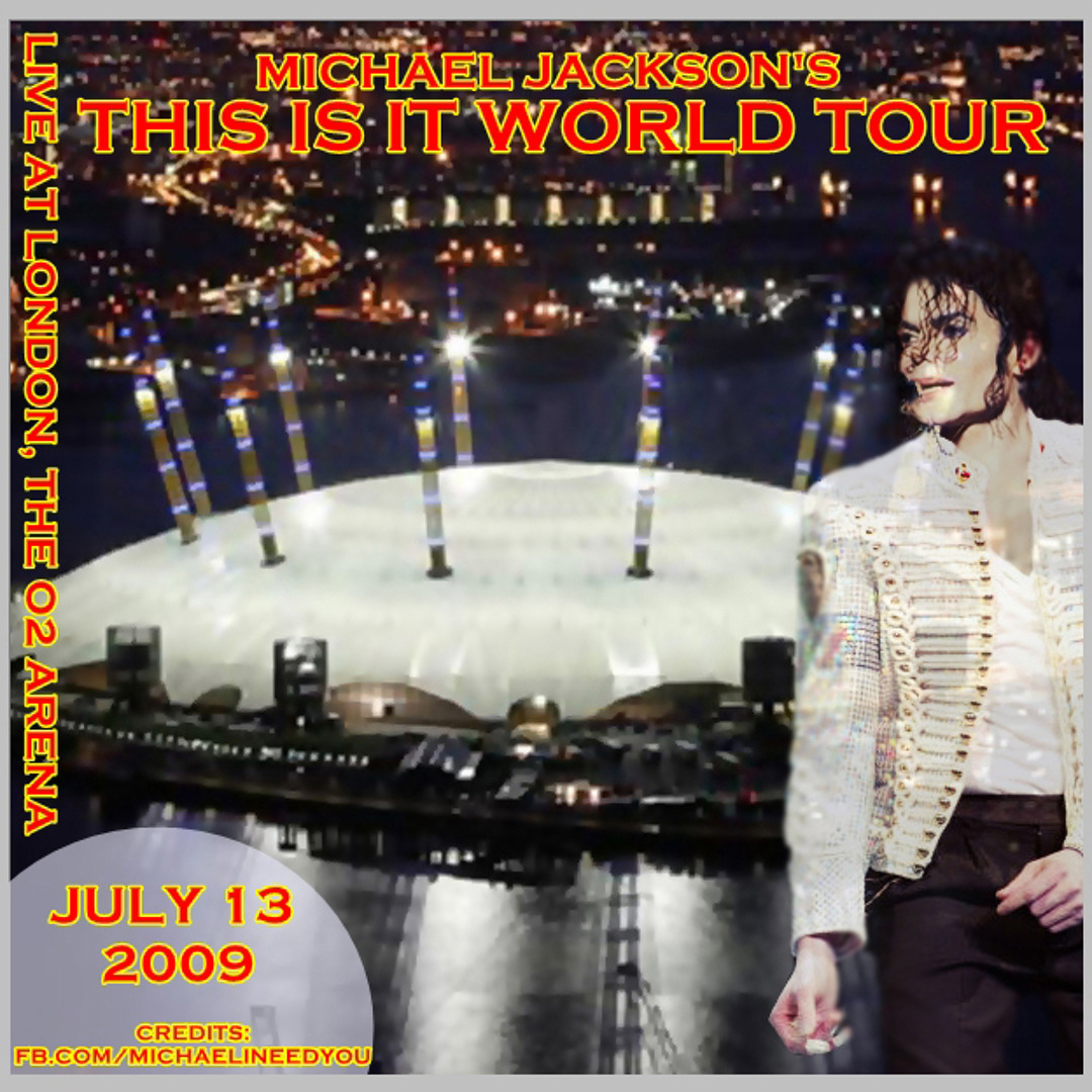 Listen to This Is It World Tour, Live at o2 Arena, July 13 Listen to This Is It World Tour, Live at o2 Arena, July 13