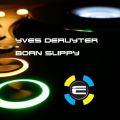 Yves Deruyter - Born Slippy