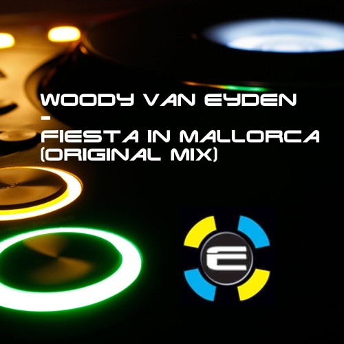 Woody Van Eyden - Fiesta In Mallorca (Original Mix)