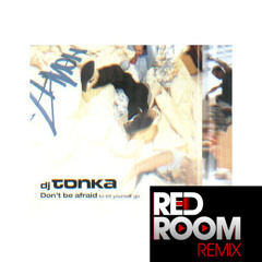 DJ Tonka - Don't Be Afraid (Red Room Remix) [FREE DL]