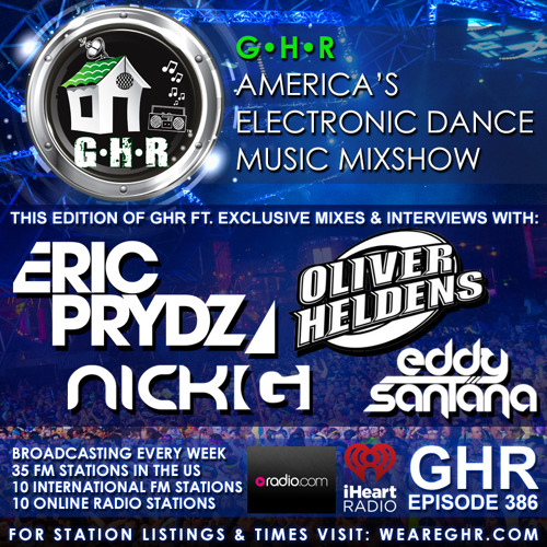 GHR - Ghetto House Radio - Eric Prydz + Oliver Heldens & More - Show 386