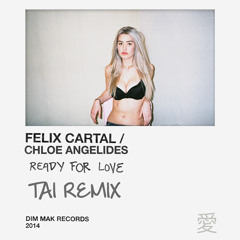 Felix Cartal - Ready For Love (feat. Chloe Angelides) [TAI Radio Mix] *OUT NOW*]