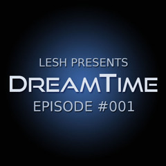 DreamTime Episode #001