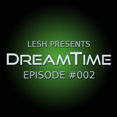 DreamTime Episode #002