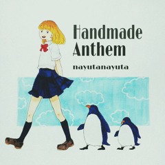 Handmade Anthem / nayutanayuta