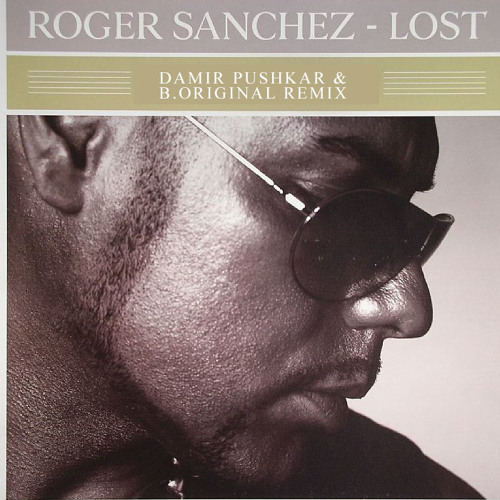 Roger Sanchez - Lost ( Damir Pushkar & B.Original 2k14 Remake )
