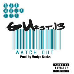 Watch Out - Prod. By Marlyn Banks