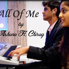 All Of Me Cover By Ashana Sule & Chirag Jaisinghani