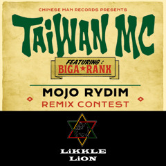 Taïwan MC & Biga Ranx - Mojo Rydim (LiKKLE LiON RMX)