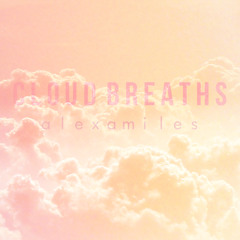 Cloud Breaths