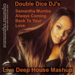 Always Coming Back To Your Love (Live Deep House Bootleg)