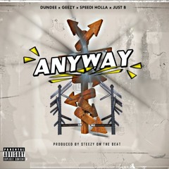 Dundee Feat. Geezy x Speedi Holla x Just B - Anyway