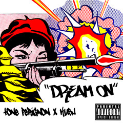 Dream On Ft. Kush (Pro. London Jack)