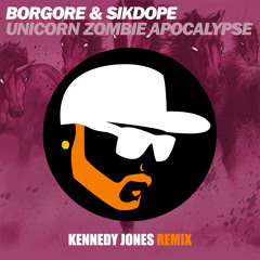 Borgore & Sikdope - Unicorn Zombie Apocalypse (Kennedy Jones Remix)