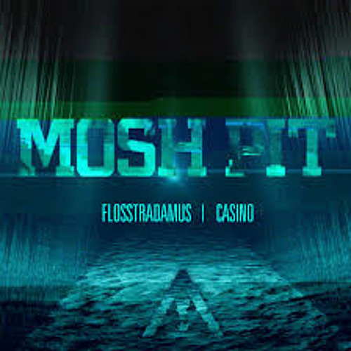 Flosstradamus - Mosh Pit ft. Casino (SLEEPYFACE REMIX) // FREE DOWNLOAD