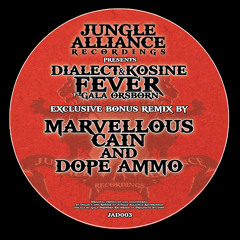 Fever ft GalaOrsborn by Dialect&Kosine (Marvellous Cain & Dope Ammo) out August 2014