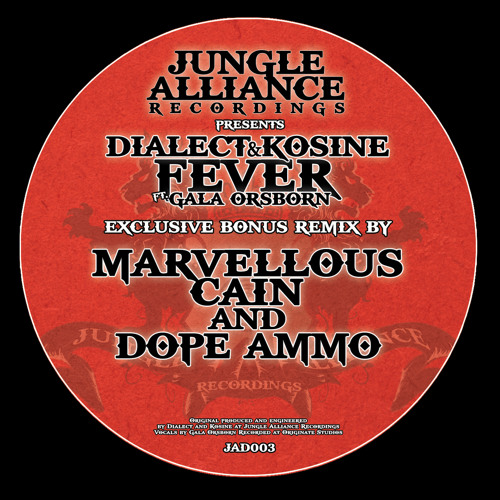 Fever ft GalaOrsborn by Dialect&Kosine (Marvellous Cain & Dope Ammo) out August 2014