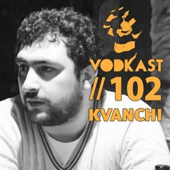 Vodkast.102 - kvanchi