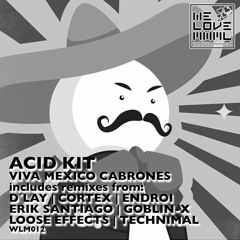 Acid Kit - Viva México Cabrones (Technimal Remix)