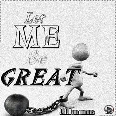 Let Me Be Great [Prod. Twan Beats]