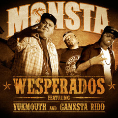 Monsta (Ganjah) Wesparados (feat. Yukmouth & Ganxsta Ridd)