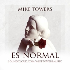 MYKE TOWERS - ES NORMAL