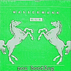 Wassermann - Wir (nox bootleg)