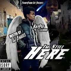 Kay Pee Lashore - Squad MIXTAPE STILL HERE
