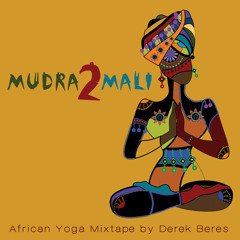 Mudra2Mali  African Yoga Mixtape