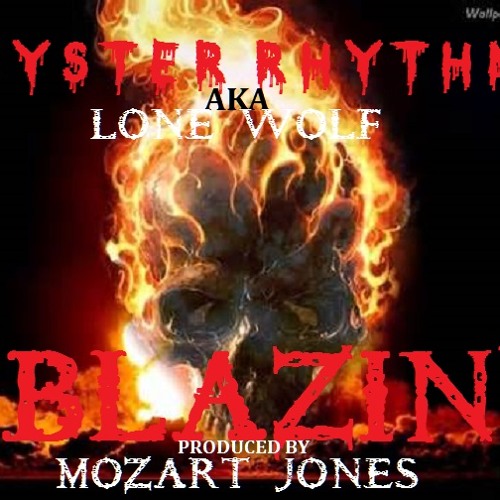 "BLAZIN"Produced by Mozart Jones