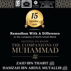 Day 15 – Zaid ibn Thabit RA and Hamzah RA