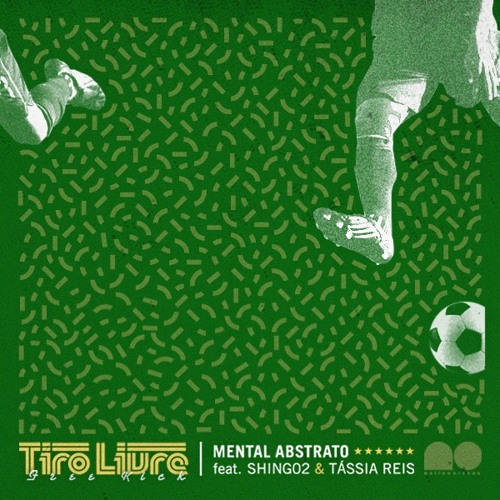 Mental Abstrato feat. Shing02 & Tássia Reis - TIRO LIVRE