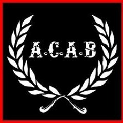 A.C.A.B. - All Cops Are Bastards!