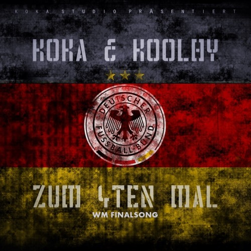 Koka & Koolhy "Zum vierten mal" (WM FINALSONG) *FREEDOWNLOAD*