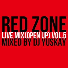 RED ZONE LIVE MIX VOL.5 Mixed By DJ YUSKAY(OPEN UP)