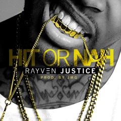 Rayven Justice - Hit Or Nah (Prod. JMG)