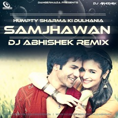 DJ ABHISHEK - SAMJHAWAN - REMIX