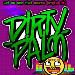 Dirty Palm - Let Me See That Bounce (Original Mix)