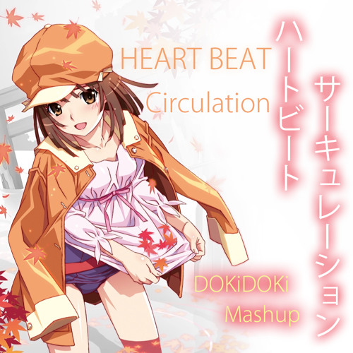 【恋愛サーキュレーション】Heart Beat Circulation (MDSK 千石撫子 x HeartBeat DOKiDOKi Mashup) by MDSK