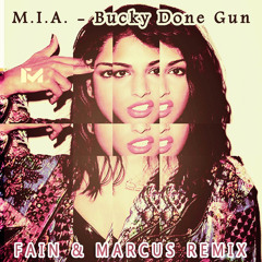 M.I.A - Bucky Done Gun ( Fain & Marcus Remix ) 2014