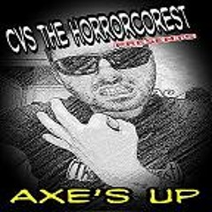 CVS(TheHorrorcor3st)"Axe's Up"..Uncut edtion