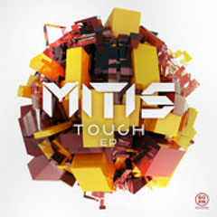 MitiS - Touch Ep (Mixed)